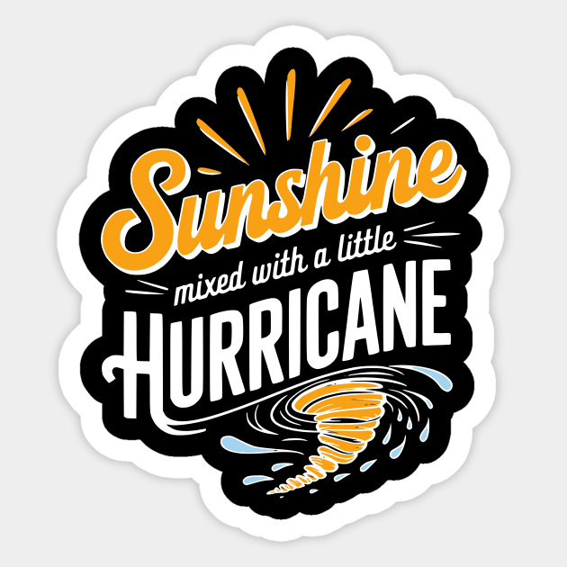 Sunshine Mixed with a Little Hurricane Design: Bold and Dynamic Quote Graphic Sticker by Designed By Marty